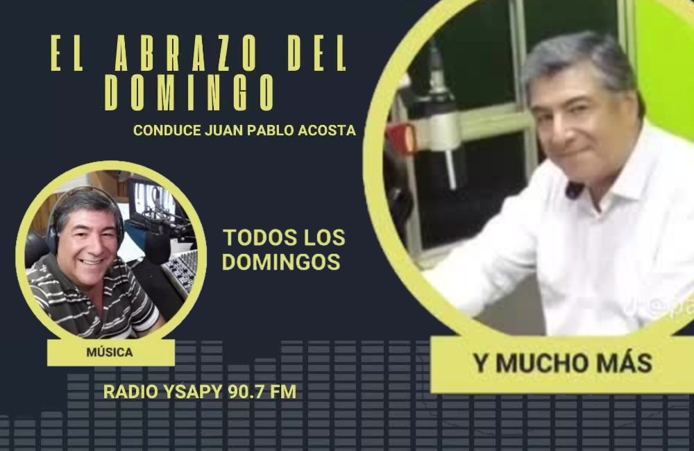 Juan Pablo Acosta - El Abrazo del Domingo por Radio Ysapy FM